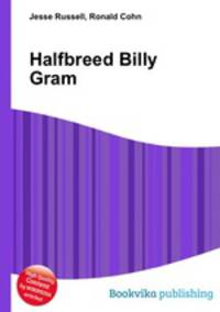 Halfbreed Billy Gram