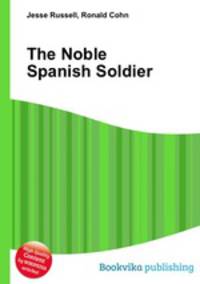 The Noble Spanish Soldier