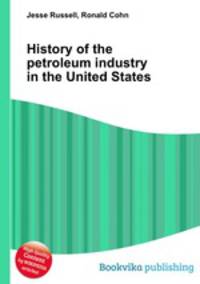 History of the petroleum industry in the United States
