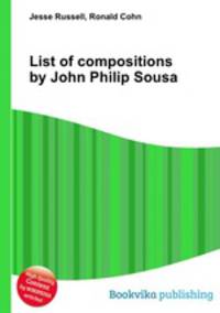 List of compositions by John Philip Sousa