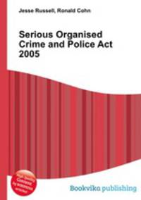 Serious Organised Crime and Police Act 2005