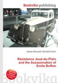 Resistance Joue-du-Plain and the Assassination of Emile Buffon
