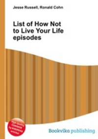 List of How Not to Live Your Life episodes