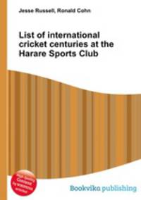 List of international cricket centuries at the Harare Sports Club