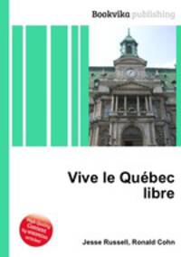 Vive le Quebec libre