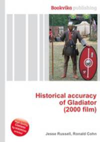 Historical accuracy of Gladiator (2000 film)