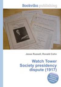 Watch Tower Society presidency dispute (1917)