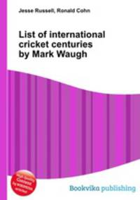 List of international cricket centuries by Mark Waugh