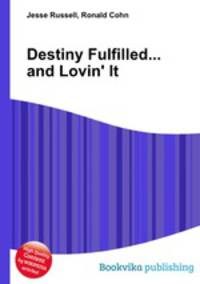 Destiny Fulfilled... and Lovin