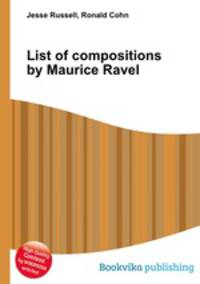 List of compositions by Maurice Ravel