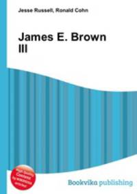 James E. Brown III