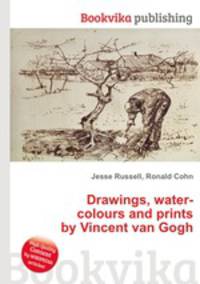 Drawings, water-colours and prints by Vincent van Gogh