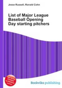 List of Major League Baseball Opening Day starting pitchers