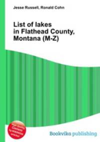 List of lakes in Flathead County, Montana (M-Z)