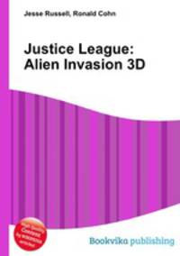 Justice League: Alien Invasion 3D