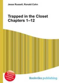 Trapped in the Closet Chapters 1–12