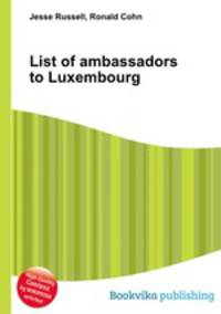 List of ambassadors to Luxembourg