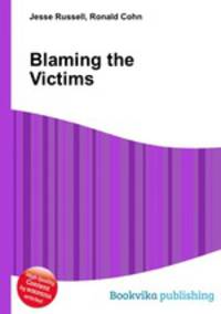 Blaming the Victims
