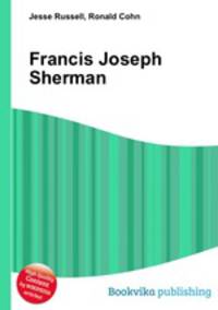 Francis Joseph Sherman