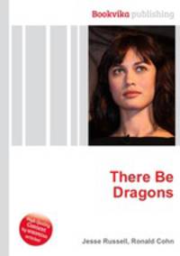 There Be Dragons