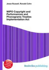 WIPO Copyright and Performances and Phonograms Treaties Implementation Act