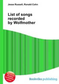 List of songs recorded by Wolfmother