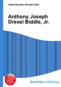 Anthony Joseph Drexel Biddle, Jr.