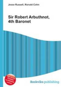 Sir Robert Arbuthnot, 4th Baronet