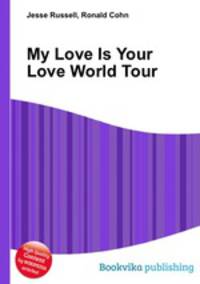 My Love Is Your Love World Tour