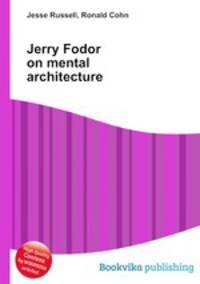 Jerry Fodor on mental architecture