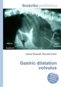 Gastric dilatation volvulus