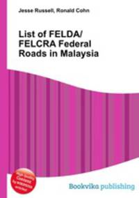 List of FELDA/FELCRA Federal Roads in Malaysia