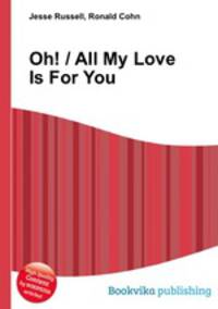Oh! / All My Love Is For You