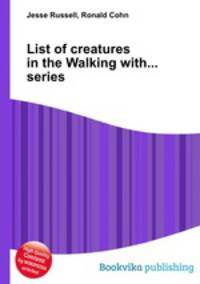 List of creatures in the Walking with... series