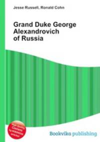 Grand Duke George Alexandrovich of Russia