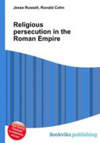 Religious persecution in the Roman Empire
