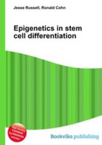 Epigenetics in stem cell differentiation