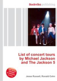List of concert tours by Michael Jackson and The Jackson 5