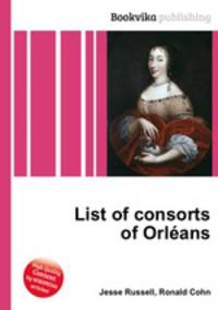 List of consorts of Orleans