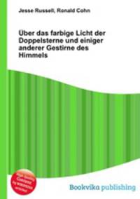 Uber das farbige Licht der Doppelsterne und einiger anderer Gestirne des Himmels