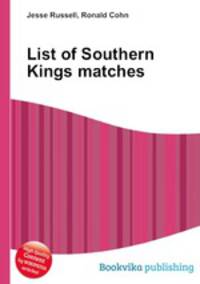 List of Southern Kings matches