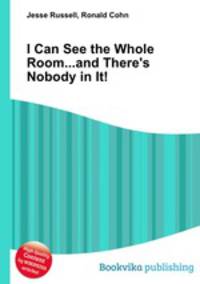 I Can See the Whole Room...and There