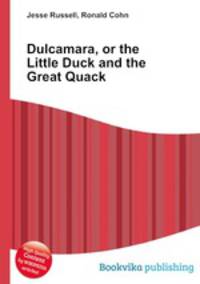Dulcamara, or the Little Duck and the Great Quack