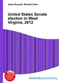 United States Senate election in West Virginia, 2012