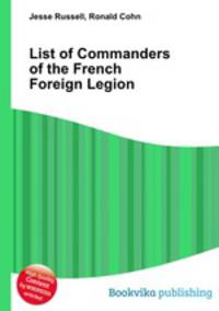 List of Commanders of the French Foreign Legion