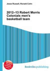 2012–13 Robert Morris Colonials men