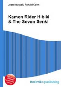 Kamen Rider Hibiki & The Seven Senki
