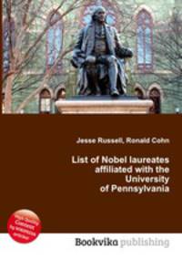 List of Nobel laureates affiliated with the University of Pennsylvania