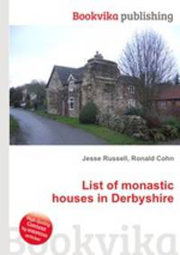 List of monastic houses in Derbyshire