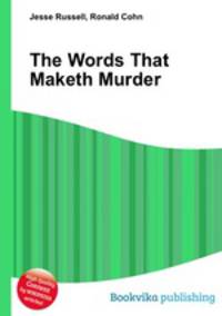 The Words That Maketh Murder